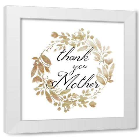 Thank You Mother White Modern Wood Framed Art Print by Phillip, Jamie