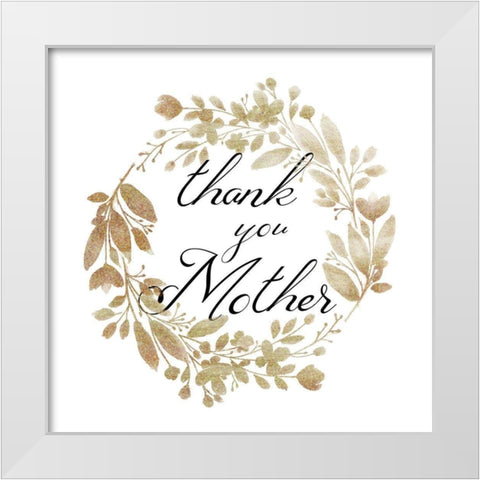 Thank You Mother White Modern Wood Framed Art Print by Phillip, Jamie
