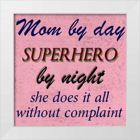 Mom By Day White Modern Wood Framed Art Print by Phillip, Jamie