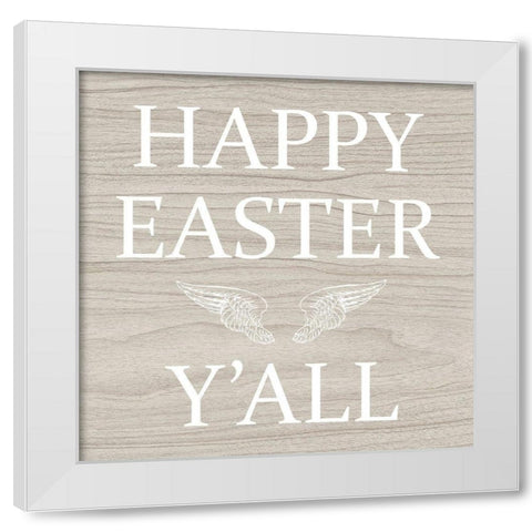 Easter yall White Modern Wood Framed Art Print by Phillip, Jamie