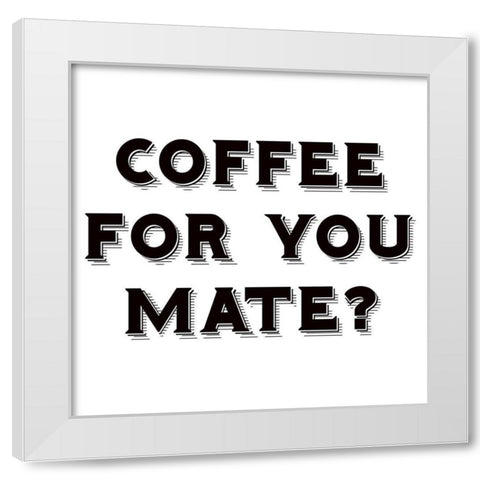 Coffee White Modern Wood Framed Art Print by Phillip, Jamie