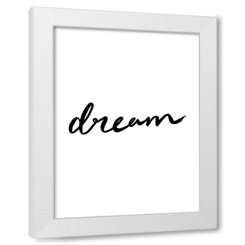 Dream Poster White Modern Wood Framed Art Print by Urban Road