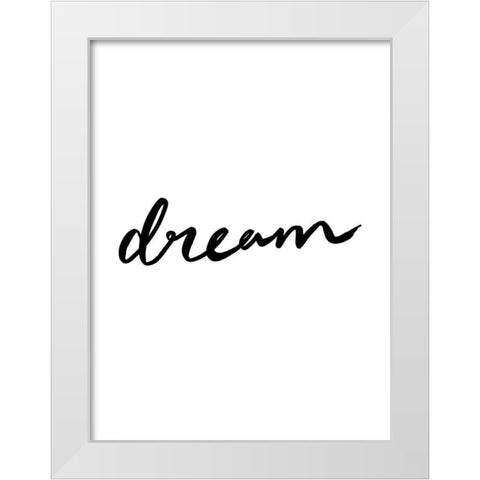 Dream Poster White Modern Wood Framed Art Print by Urban Road