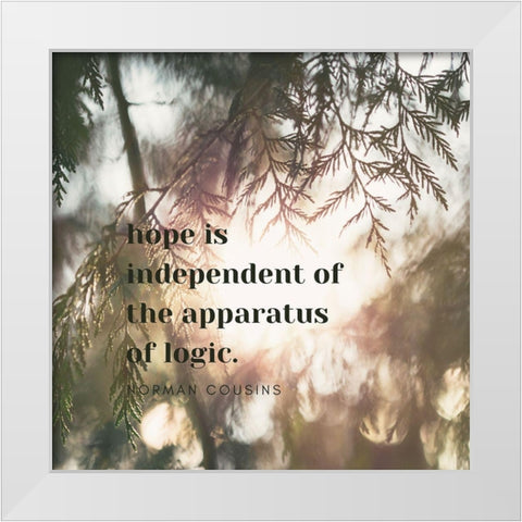 Norman Cousins Quote: Hope is Independent White Modern Wood Framed Art Print by ArtsyQuotes