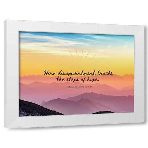 Letitia Elizabeth Landon Quote: Steps of Hope White Modern Wood Framed Art Print by ArtsyQuotes