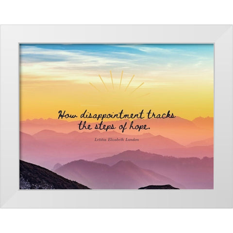 Letitia Elizabeth Landon Quote: Steps of Hope White Modern Wood Framed Art Print by ArtsyQuotes