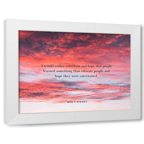 Walt Disney Quote: Entertain White Modern Wood Framed Art Print by ArtsyQuotes