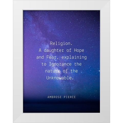 Ambrose Bierce Quote: Religion White Modern Wood Framed Art Print by ArtsyQuotes