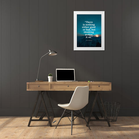 William Shakespeare Quote: Either Good or Bad White Modern Wood Framed Art Print by ArtsyQuotes