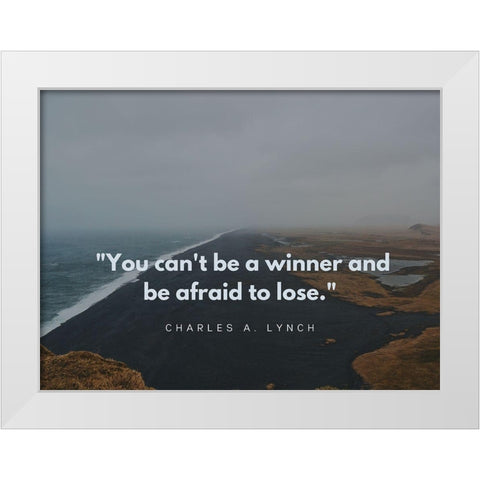 Charles A. Lynch Quote: Be a Winner White Modern Wood Framed Art Print by ArtsyQuotes