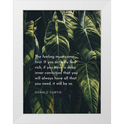 Donald Curtis Quote: Deep Inner Conviction White Modern Wood Framed Art Print by ArtsyQuotes