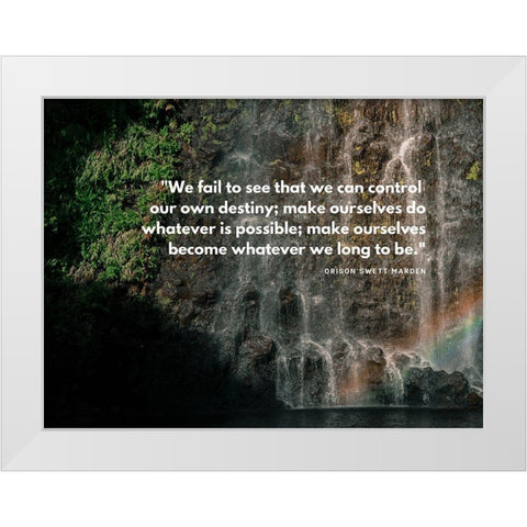 Orison Swett Marden Quote: Control Our Own Destiny White Modern Wood Framed Art Print by ArtsyQuotes