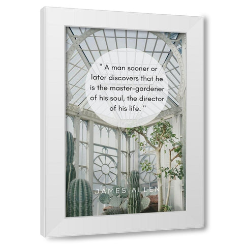 James Allen Quote: Director of His Life White Modern Wood Framed Art Print by ArtsyQuotes
