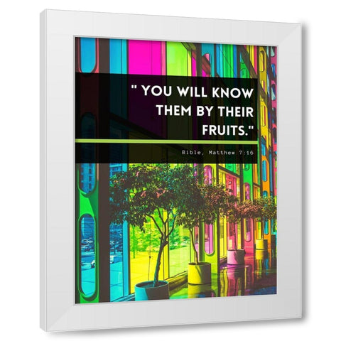 Bible Verse Quote Matthew 7:16 White Modern Wood Framed Art Print by ArtsyQuotes