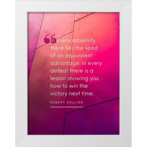 Robert Collier Quote: Every Adversity White Modern Wood Framed Art Print by ArtsyQuotes