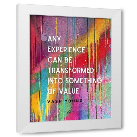 Vash Young Quote: Any Experience White Modern Wood Framed Art Print by ArtsyQuotes