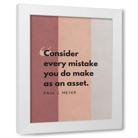 Paul J. Meyer Quote: Every Mistake White Modern Wood Framed Art Print by ArtsyQuotes