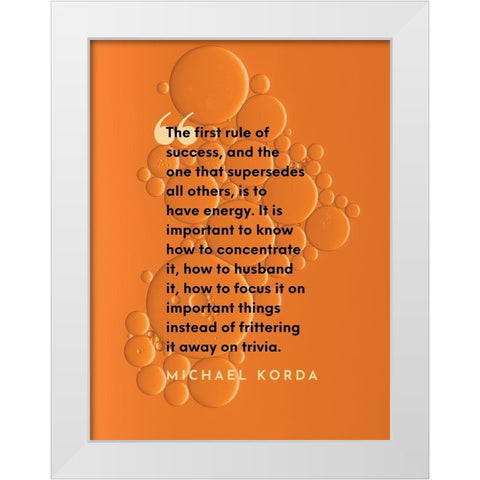 Michael Korda Quote: The First Rule of Success White Modern Wood Framed Art Print by ArtsyQuotes