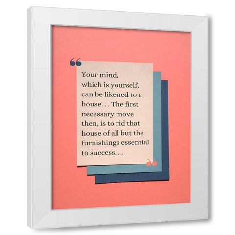 John McDonald Quote: Your Mind White Modern Wood Framed Art Print by ArtsyQuotes