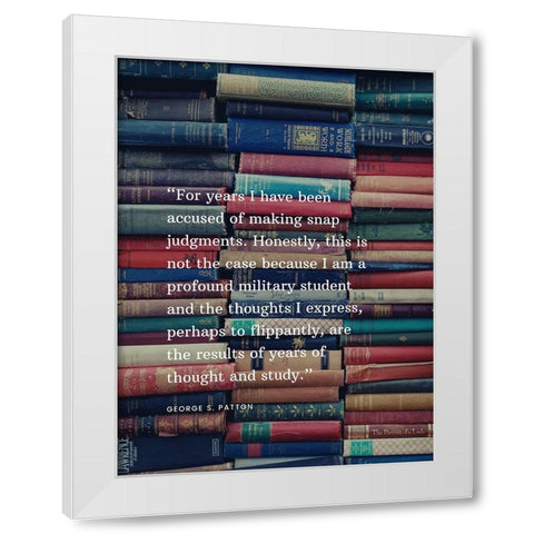 George S. Patton Quote: Snap Judgments White Modern Wood Framed Art Print by ArtsyQuotes