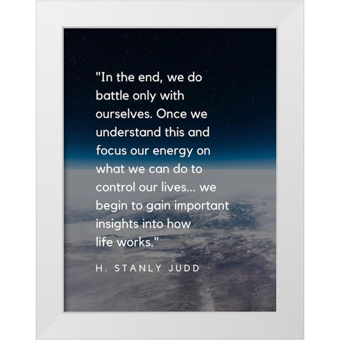 H. Stanley Judd Quote: Focus and Energy White Modern Wood Framed Art Print by ArtsyQuotes