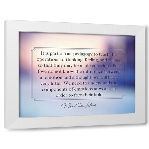 Mary Caroline Richards Quote: Operations of Thinking White Modern Wood Framed Art Print by ArtsyQuotes