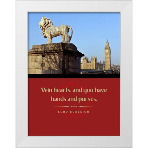 Lord Burleigh Quote: Win Hearts White Modern Wood Framed Art Print by ArtsyQuotes
