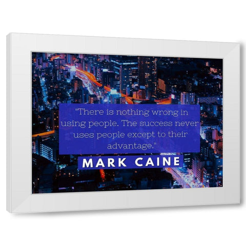 Mark Caine Quote: Success White Modern Wood Framed Art Print by ArtsyQuotes