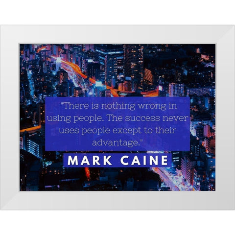 Mark Caine Quote: Success White Modern Wood Framed Art Print by ArtsyQuotes