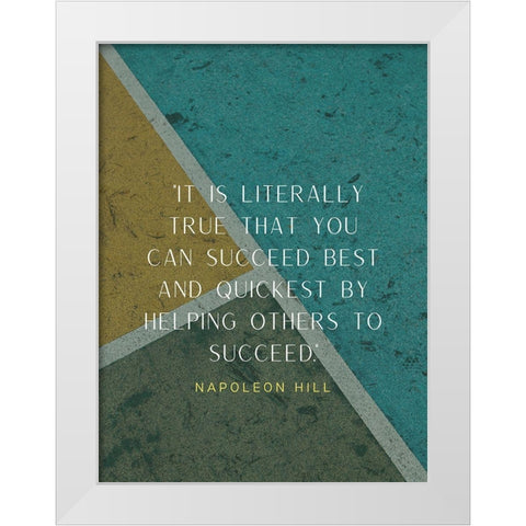 Napoleon Hill Quote: Helping Others White Modern Wood Framed Art Print by ArtsyQuotes