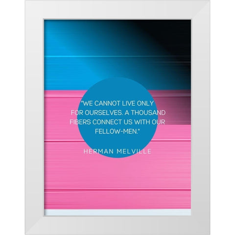 Herman Melville Quote: Thousand Fibers White Modern Wood Framed Art Print by ArtsyQuotes