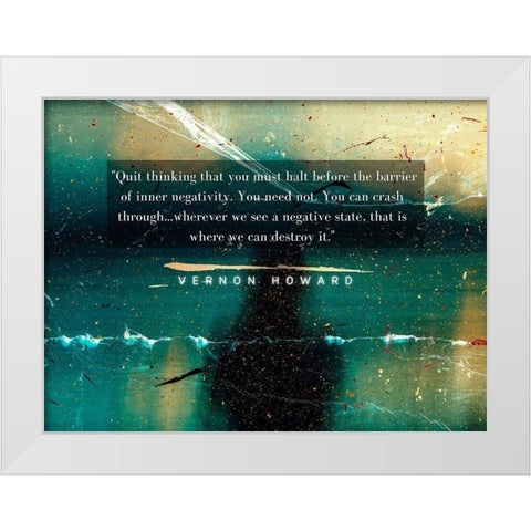 Vernon Howard Quote: Quit Thinking White Modern Wood Framed Art Print by ArtsyQuotes