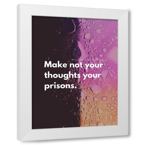 William Shakespeare Quote: Your Thoughts White Modern Wood Framed Art Print by ArtsyQuotes