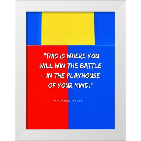 Maxwell Maltz Quote: Playhouse of Your Mind White Modern Wood Framed Art Print by ArtsyQuotes