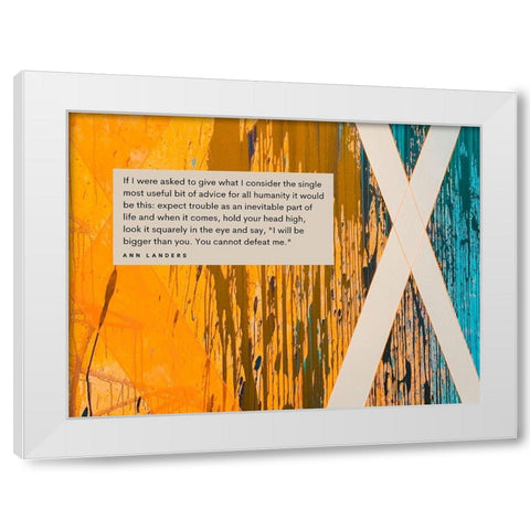 Ann Landers Quote: Expect Trouble White Modern Wood Framed Art Print by ArtsyQuotes