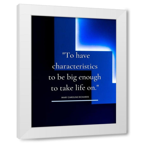 Mary Caroline Richards Quote: Take Life On White Modern Wood Framed Art Print by ArtsyQuotes