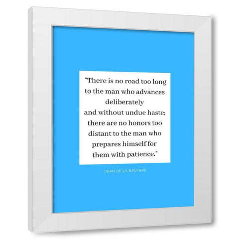Jean De La Bruyere Quote: There are No Honors White Modern Wood Framed Art Print by ArtsyQuotes