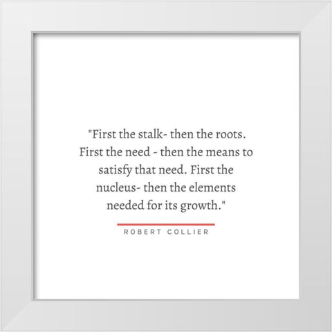 Robert Collier Quote: Nucleus White Modern Wood Framed Art Print by ArtsyQuotes