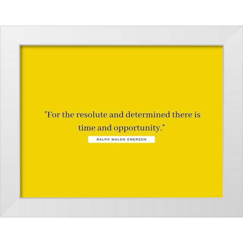 Ralph Waldo Emerson Quote: Opportunity White Modern Wood Framed Art Print by ArtsyQuotes