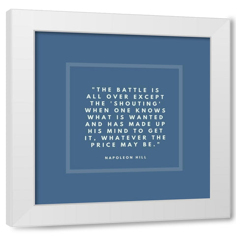Napoleon Hill Quote: Whatever the Price May Be White Modern Wood Framed Art Print by ArtsyQuotes