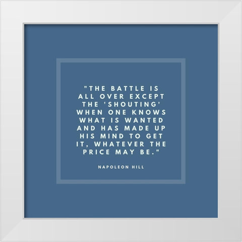 Napoleon Hill Quote: Whatever the Price May Be White Modern Wood Framed Art Print by ArtsyQuotes