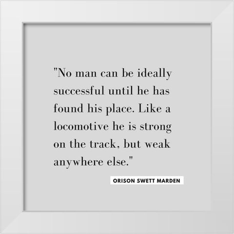 Orison Swett Marden Quote: Ideally Successful White Modern Wood Framed Art Print by ArtsyQuotes