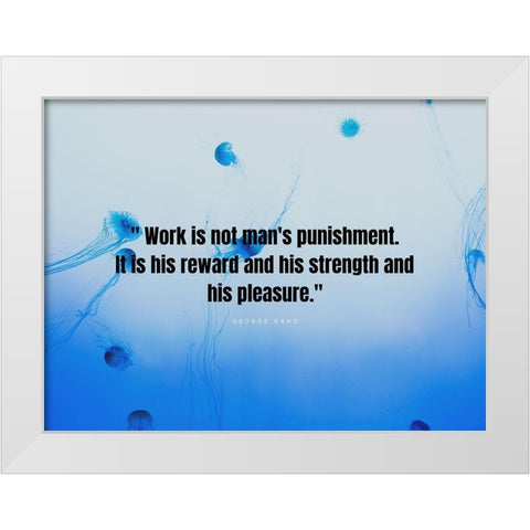 George Sand Quote: Mans Punishment White Modern Wood Framed Art Print by ArtsyQuotes