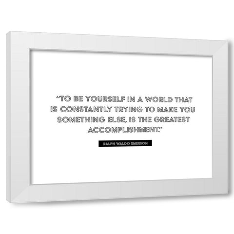 Ralph Waldo Emerson Quote: Greatest Accomplishment White Modern Wood Framed Art Print by ArtsyQuotes
