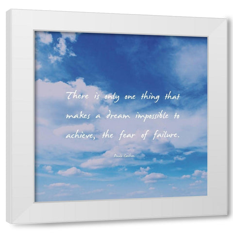 Paulo Coelhon Quote: Fear of Failure White Modern Wood Framed Art Print by ArtsyQuotes