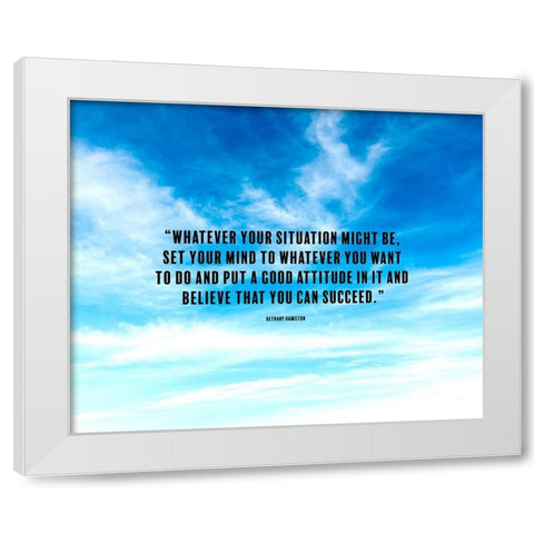 Bethany Hamilton Quote: Good Attitude White Modern Wood Framed Art Print by ArtsyQuotes