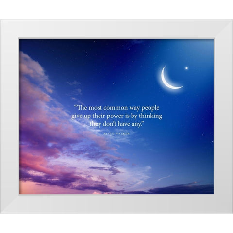 Alice Walker Quote: Give Up Power White Modern Wood Framed Art Print by ArtsyQuotes