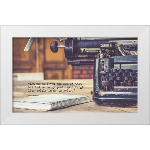 Louis Pasteur Quote: My Strength White Modern Wood Framed Art Print by ArtsyQuotes