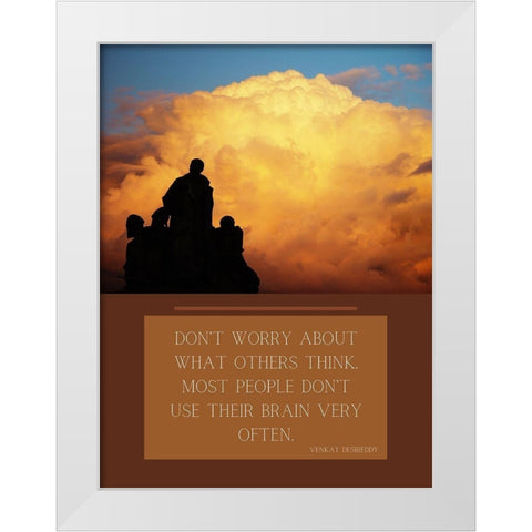 Venkat Desireddy Quote: What Others Think White Modern Wood Framed Art Print by ArtsyQuotes