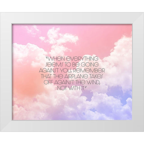 Artsy Quotes Quote: Going Against You White Modern Wood Framed Art Print by ArtsyQuotes